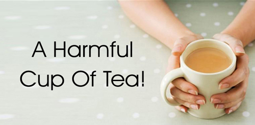 a-harmful-cup-of-tea-harmful-cup-of-tea-tea-harmful-side-effects